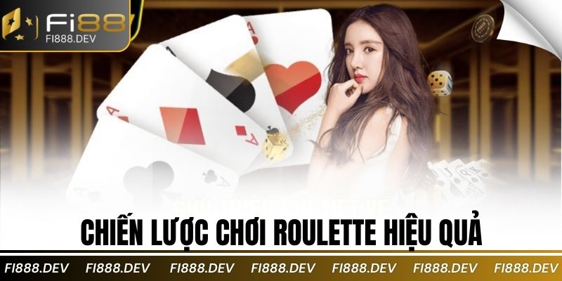 Chiến lược chơi Roulette hiệu quả
