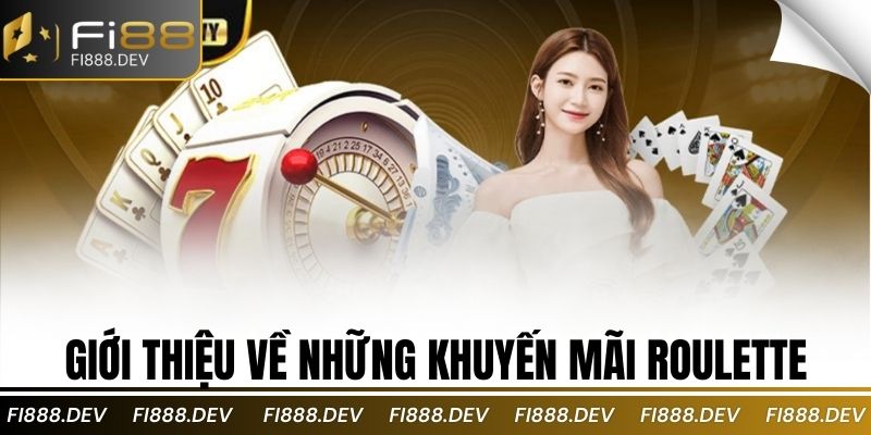 Giới thiệu về những khuyến mãi Roulette