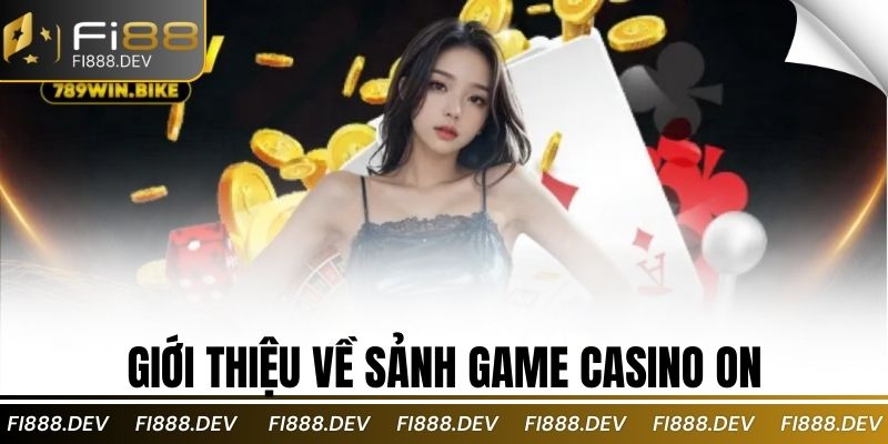 Giới thiệu về sảnh game casino on