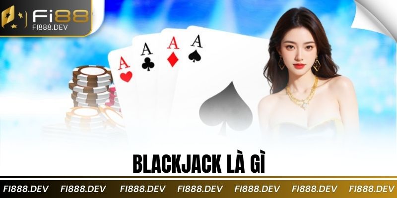 Blackjack là gì