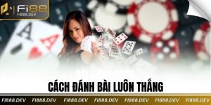Cách Đánh Bài Luôn Thắng