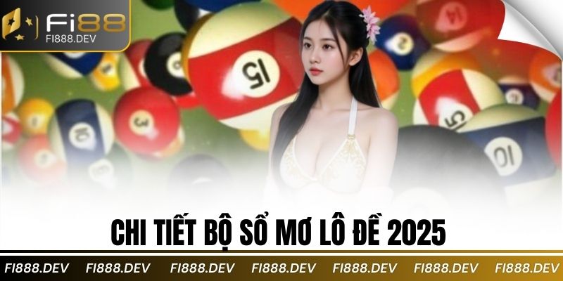 Chi tiết bộ sổ mơ lô đề 2025