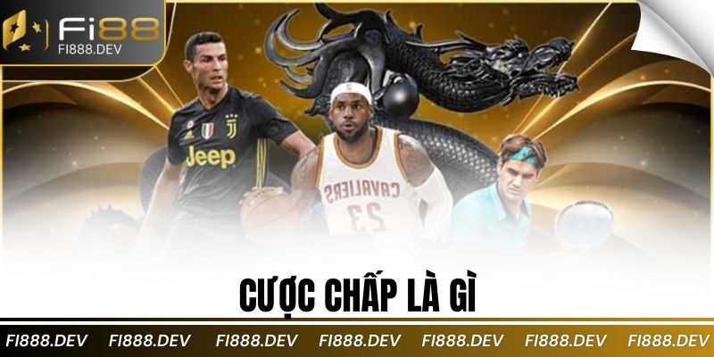 Cược chấp là gì