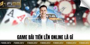 Game Bài Tiến Lên Online Là Gì