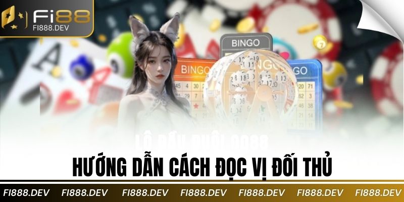 Hướng dẫn cách đọc vị đối thủ