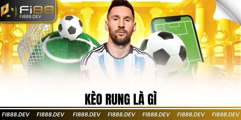 Kèo rung là gì