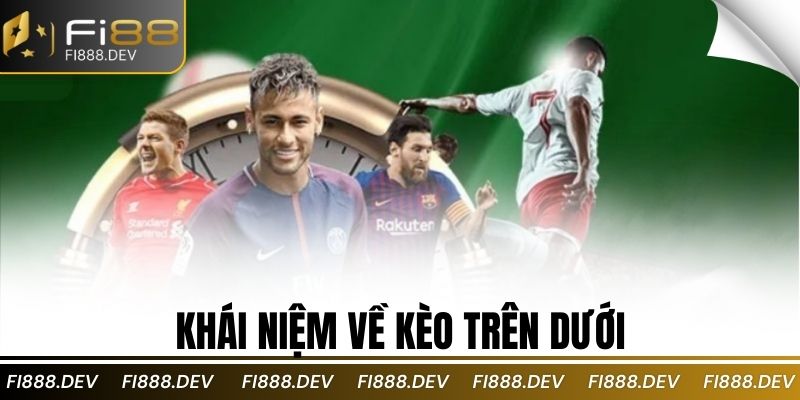 Khái niệm về kèo trên dưới