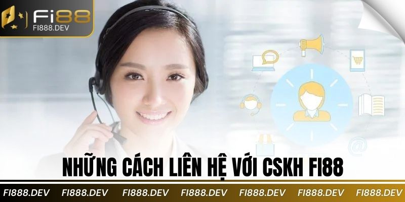 Những cách liên hệ với cskh fi88