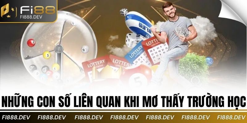Những con số liên quan khi mơ thấy trường học