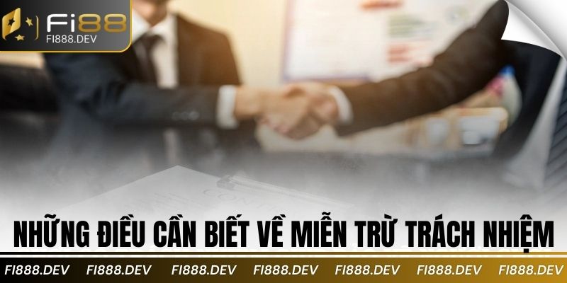 Những điều cần biết về miễn trừ trách nhiệm