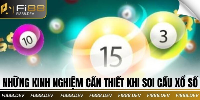 Những kinh nghiệm cần thiết khi soi cầu xổ số