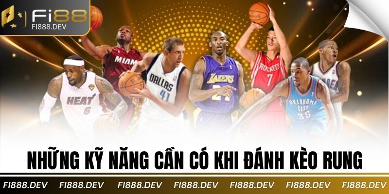 Những kỹ năng cần có khi đánh kèo rung