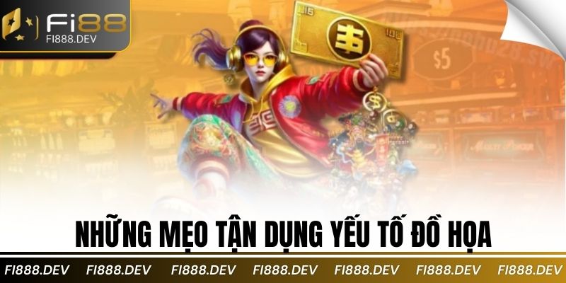 Những mẹo tận dụng yếu tố đồ họa