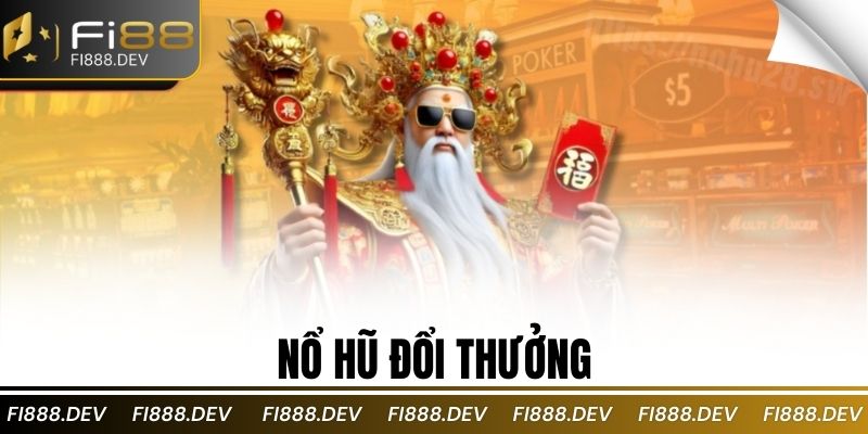 Nổ hũ đổi thưởng