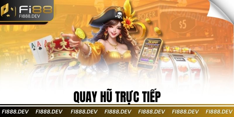 Quay Hũ Trực Tiếp