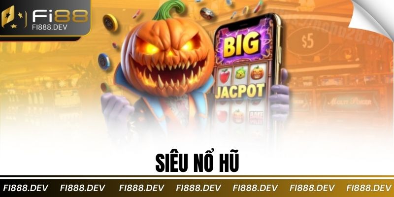 siêu nổ hũ