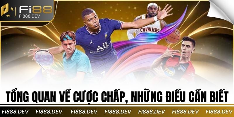 Tổng quan về cược chấp, những điều cần biết